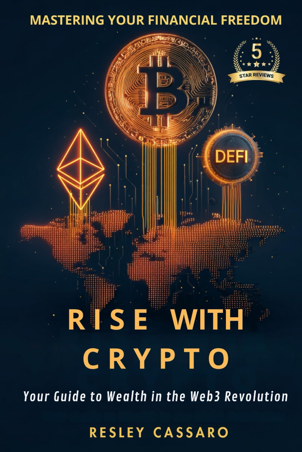 Rise with Crypto: Mastering Your Financial Freedom: Your Guide to Wealth in the Web3 Revolution