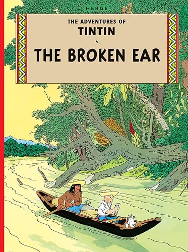 The Broken Ear: The Official Classic Children’s Illustrated Mystery Adventure Series (The Adventures of Tintin)