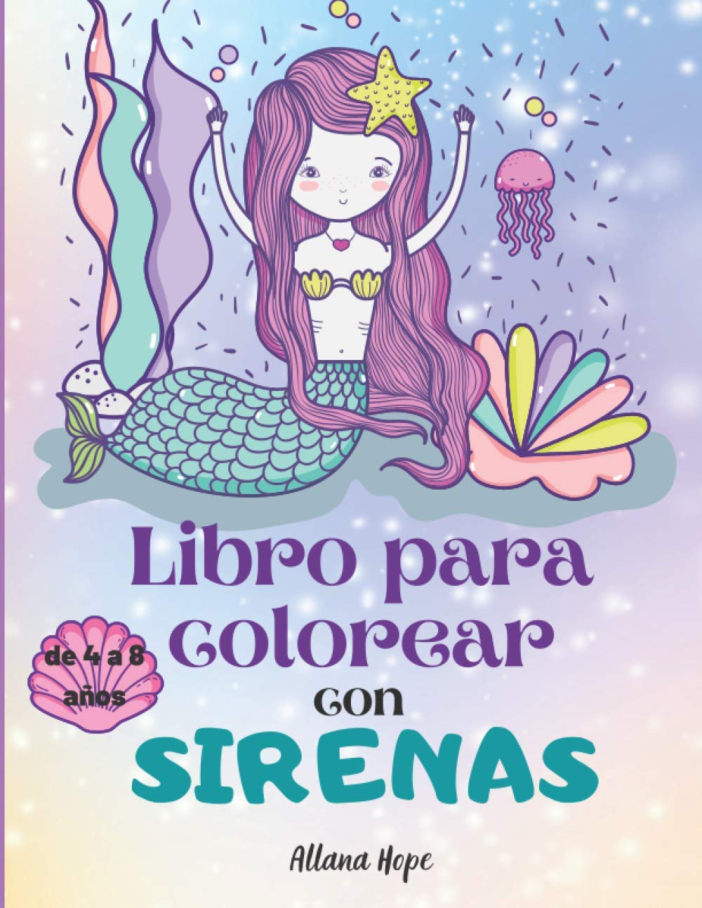 Libro para colorear con sirenas: Libro para colorear para niñas con asombrosas sirenas/cuadros para colorear con simpáticas sirenas/incluye otras criaturas del océano/para niñas de 4 a 8 años