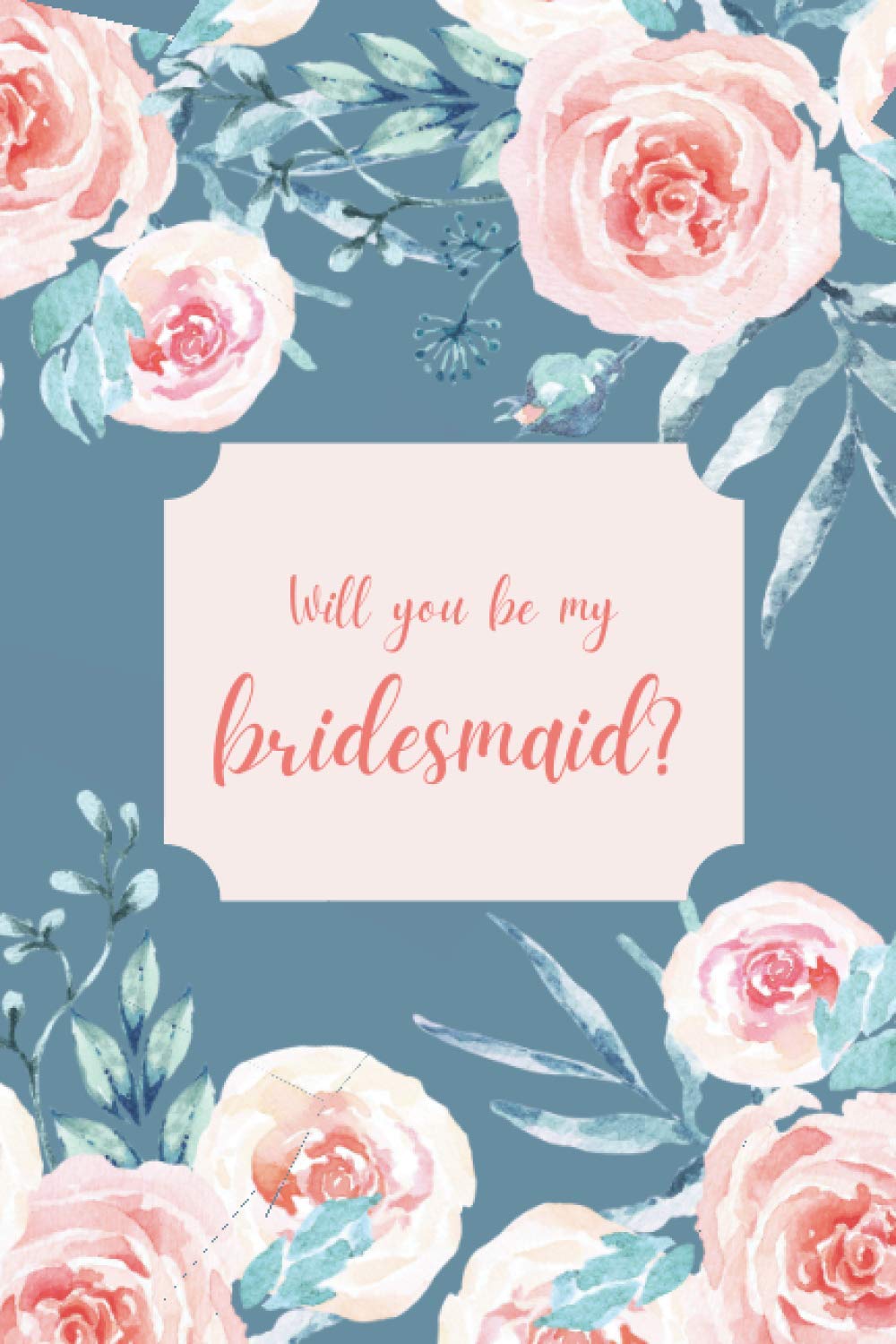 Will You Be My Bridesmaid Notebook: Bridesmaid Proposal Gift