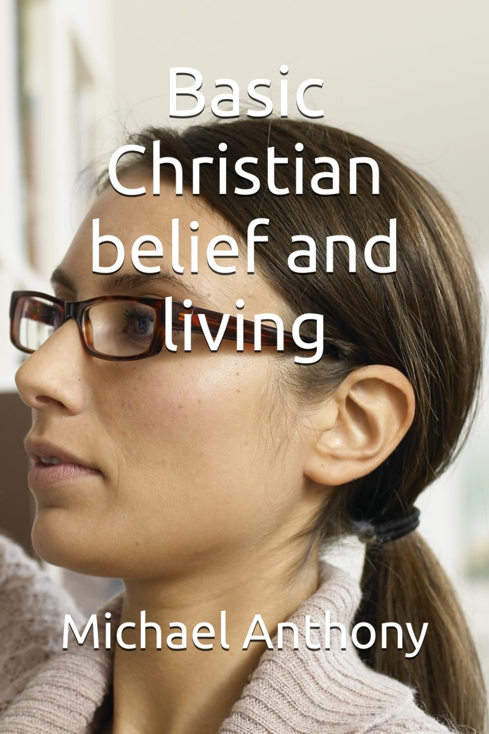Basic Christian belief and living