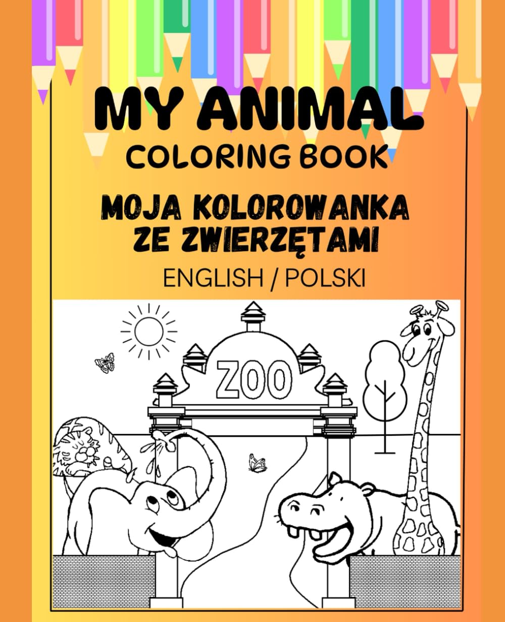 My Bilingual Animal Coloring Book / Moja Dwujęzyczna Kolorowanka ze Zwierzętami: English / Polski