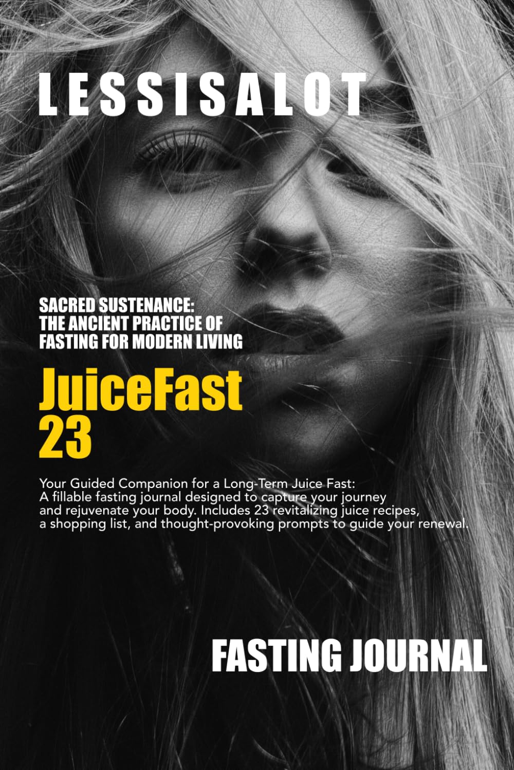 JuiceFast23: Sacred Sustenance: The Ancient Practice of Fasting for Modern Living