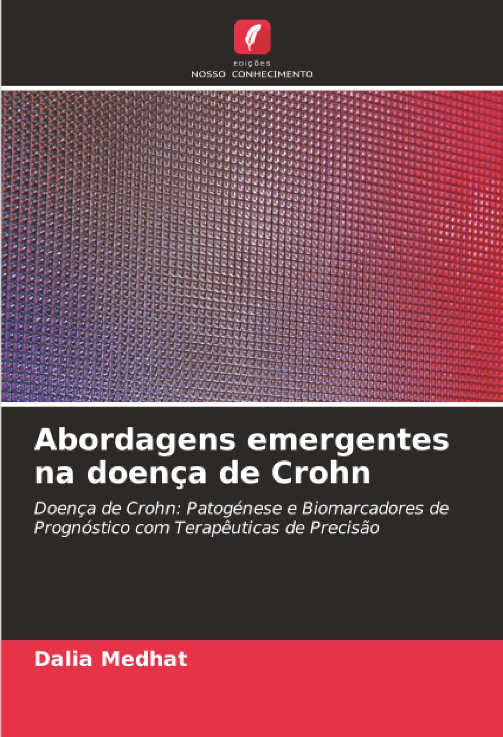 Abordagens emergentes na doença de Crohn: Doença de Crohn: Patogénese e Biomarcadores de Prognóstico com Terapêuticas de Precisão