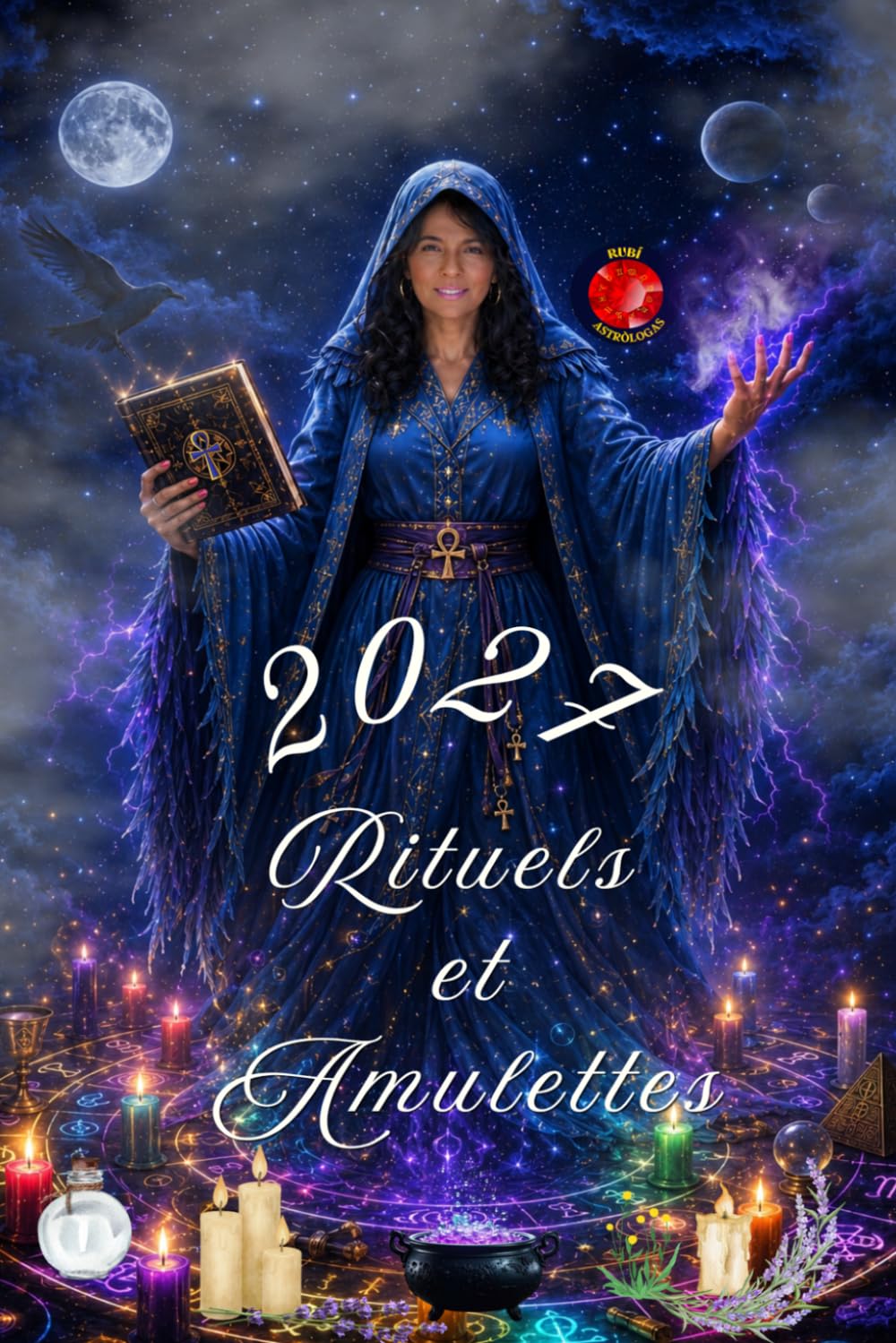 Rituels E Amulettes 2027: Des amulettes et des rituels pour une année de chance, d’amour et d’énergie positive.