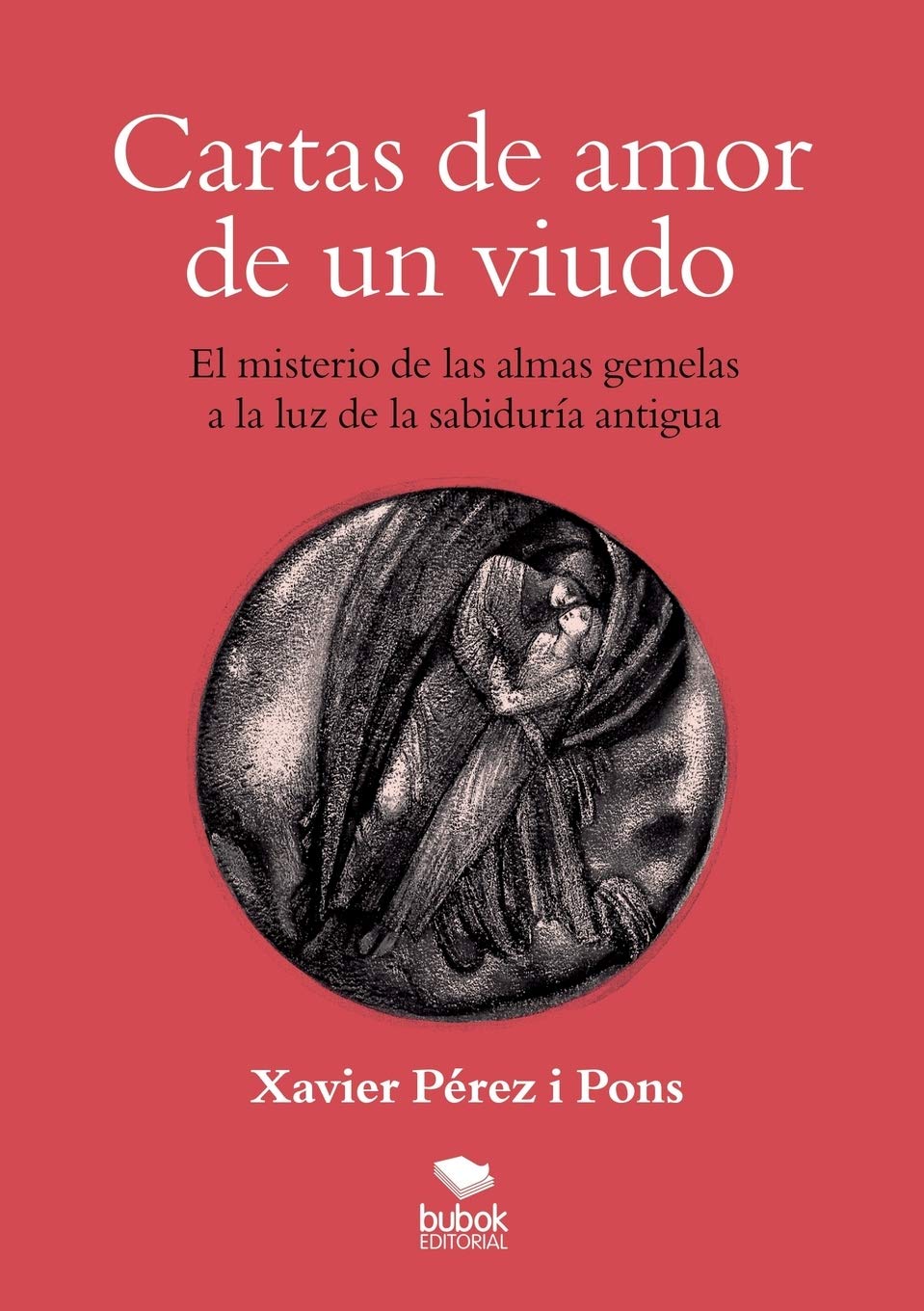 Cartas de amor de un viudo: El misterio de las almas gemelas a la luz de la sabiduría antigua