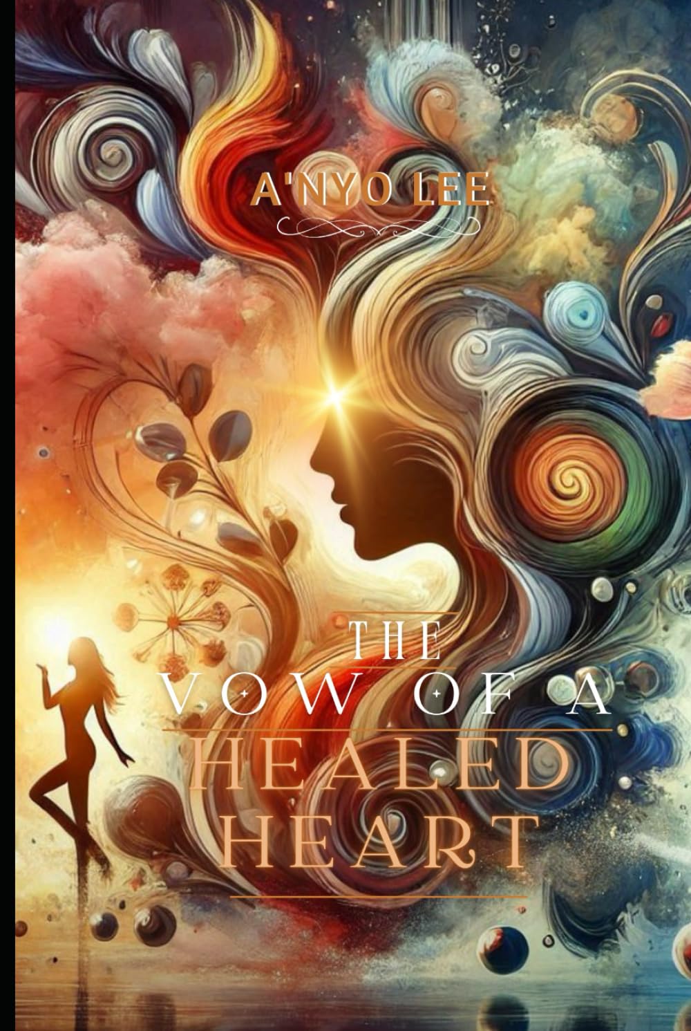 A vow to a Healed Heart (The Vow of The Heart)