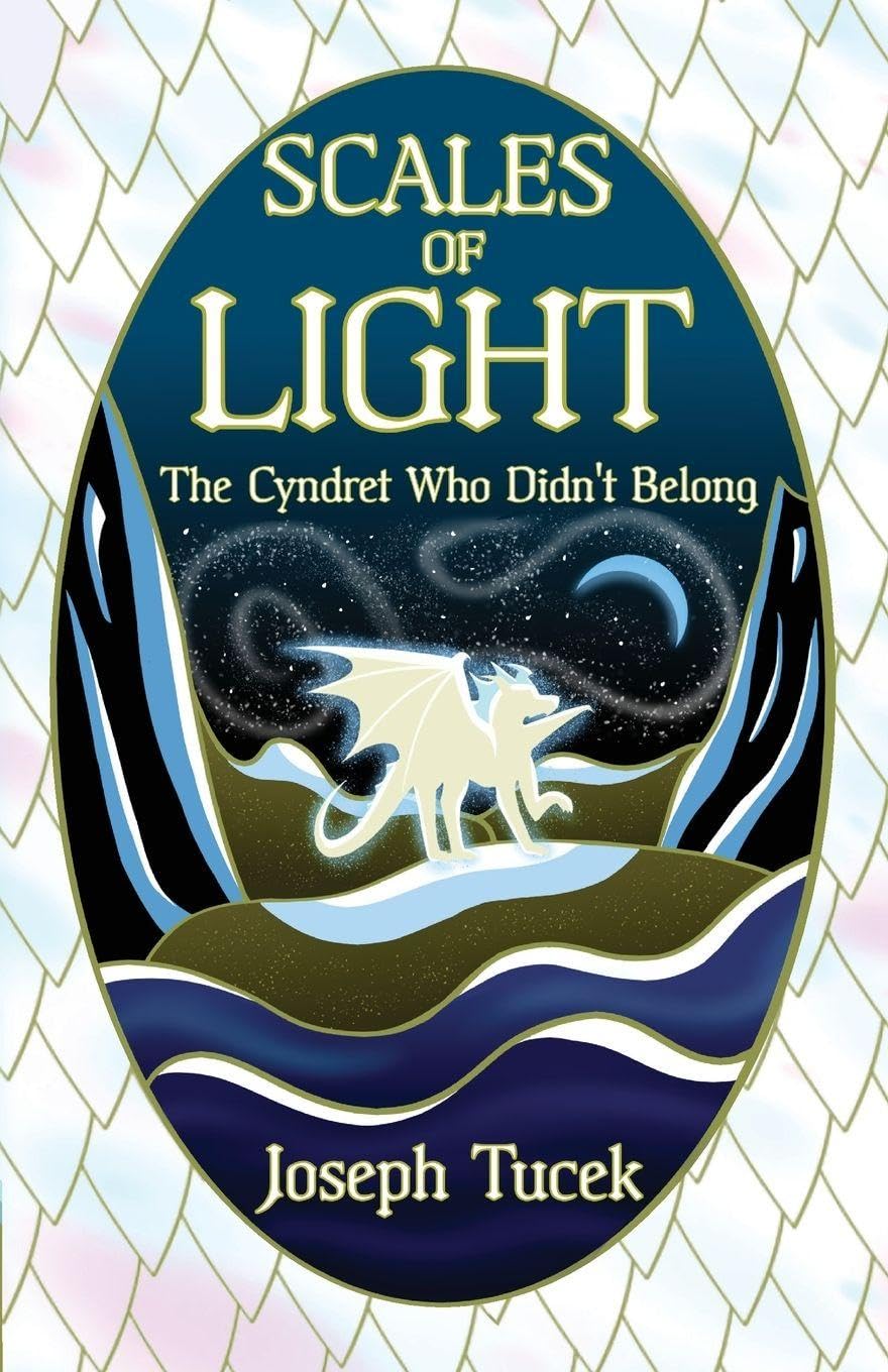 The Cyndret Who Didn't Belong: Book 1 of the Scales of Light Series