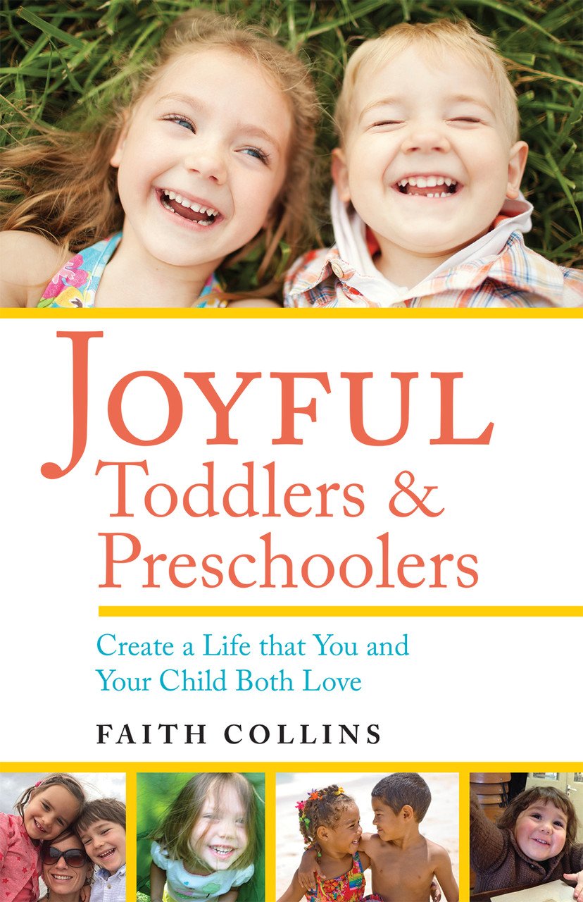 Hohm Press Joyful Toddlers and Preschoolers: Create a Life That You and Your Child Both Love