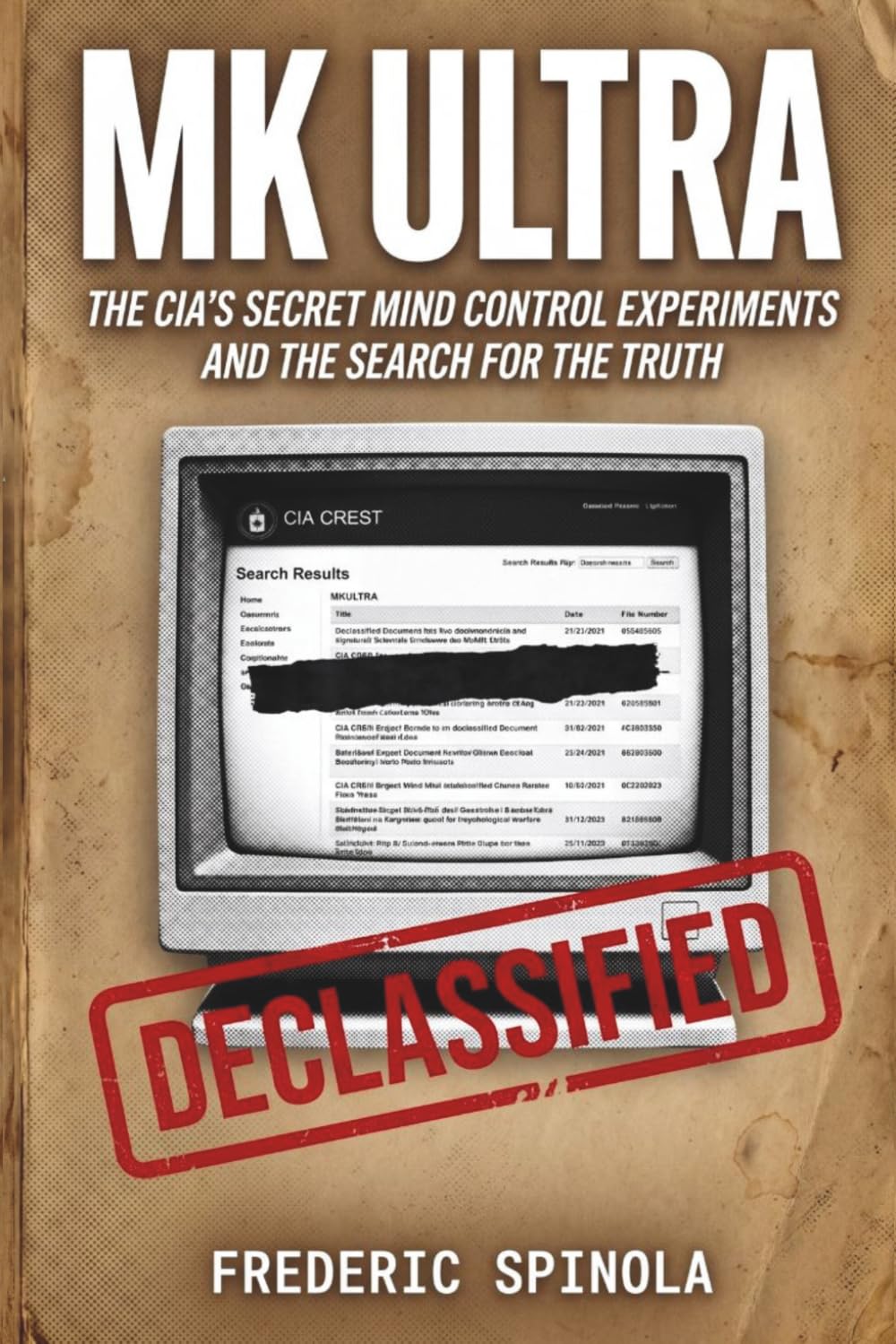Project MKULTRA: The CIA's Secret Mind Control Program: Declassified Documents and the History of Unethical Human Experimentation: 2 (Declassified: A Documentary History of Espionage)
