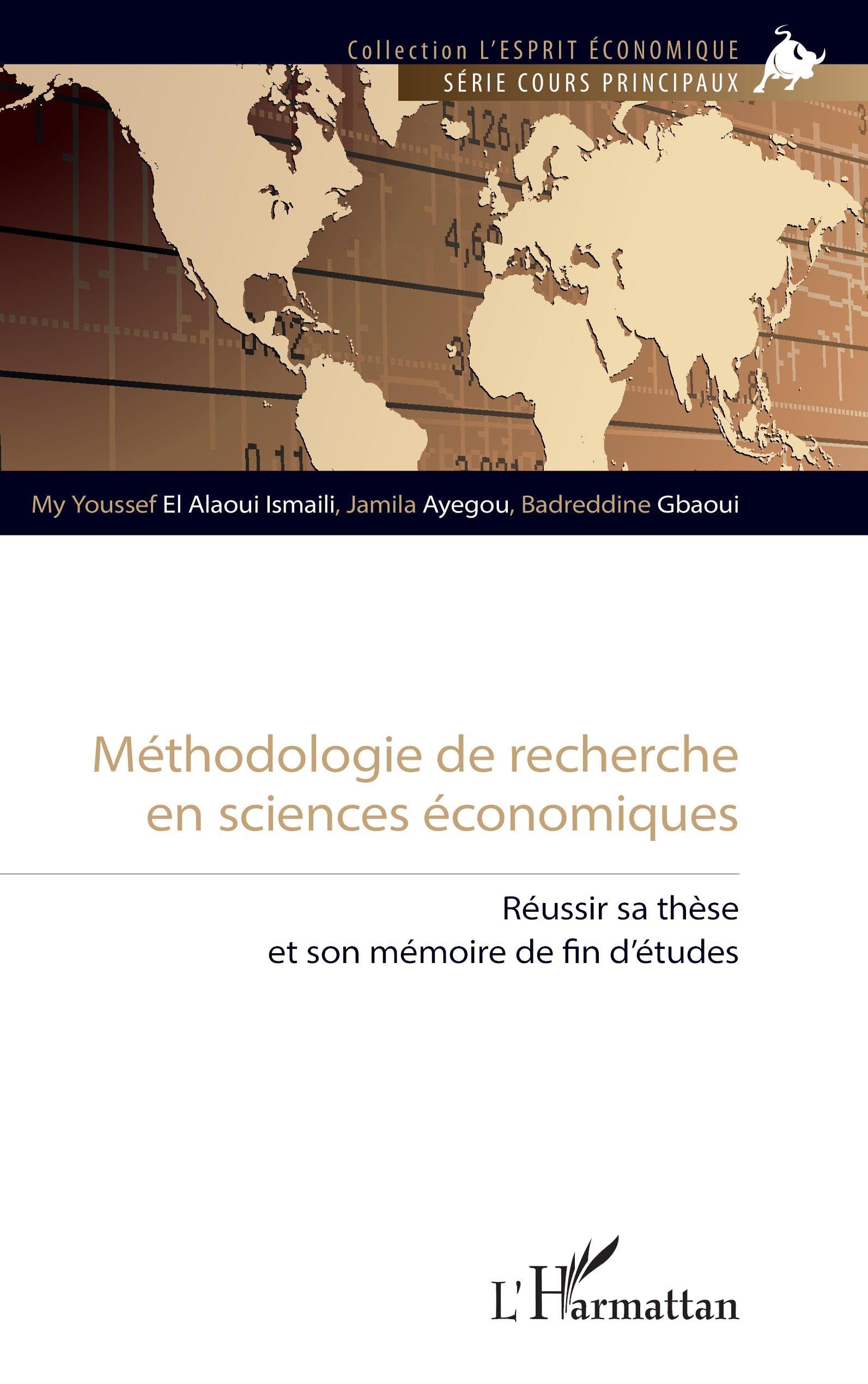 Méthodologie de recherche en sciences économiques: Réussir sa thèse et son mémoire de fin d’études (L'Esprit Économique)