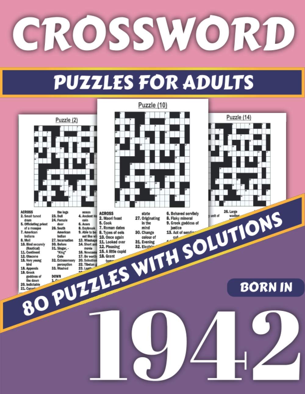 Crossword Puzzles For Adults: Born In 1942: Crossword Puzzle Book For Adults Who Loves Challenging Puzzles Containing 80 Large Print Puzzles With ... Perfect Gift For Anyone Who Were Born In 1942