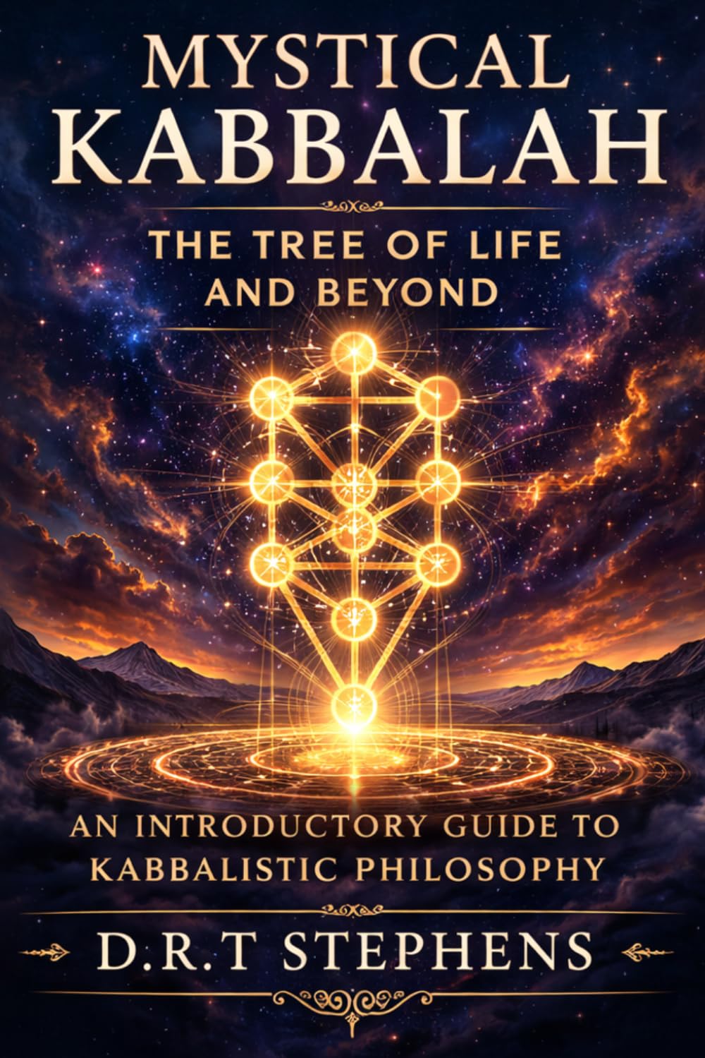 Mystical Kabbalah: The Tree of Life and Beyond: An Introductory Guide to Kabbalistic Philosophy
