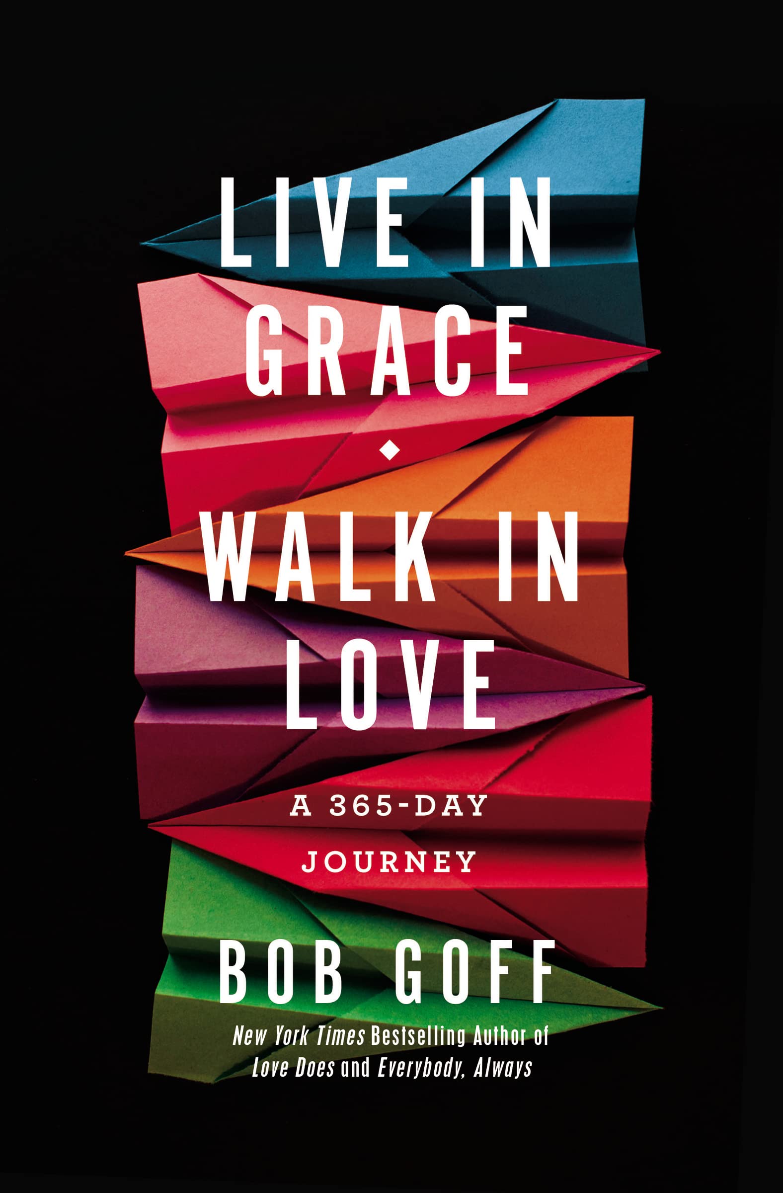Live In Grace, Walk In Love: A 365-Day Journey