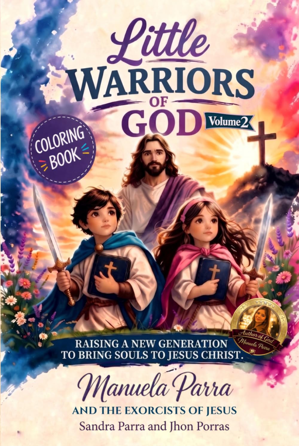 Little Warriors of God: Raising a New Generation to Bring souls to Jesus Christ
