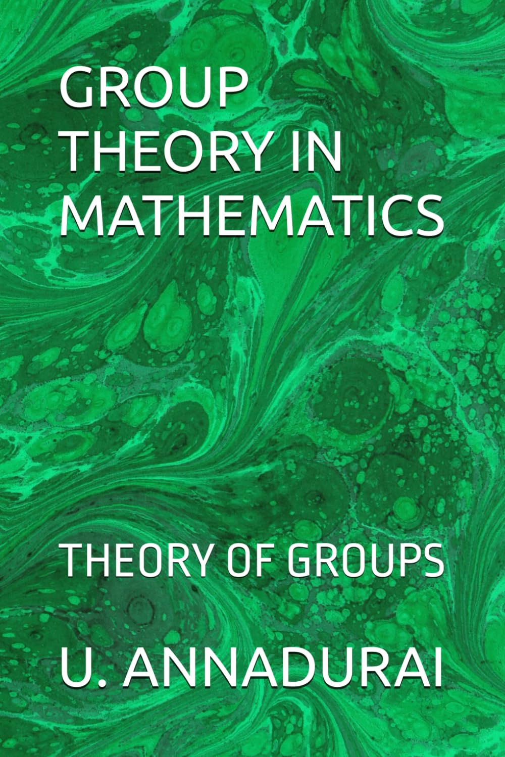 GROUP THEORY IN MATHEMATICS: THEORY OF GROUPS
