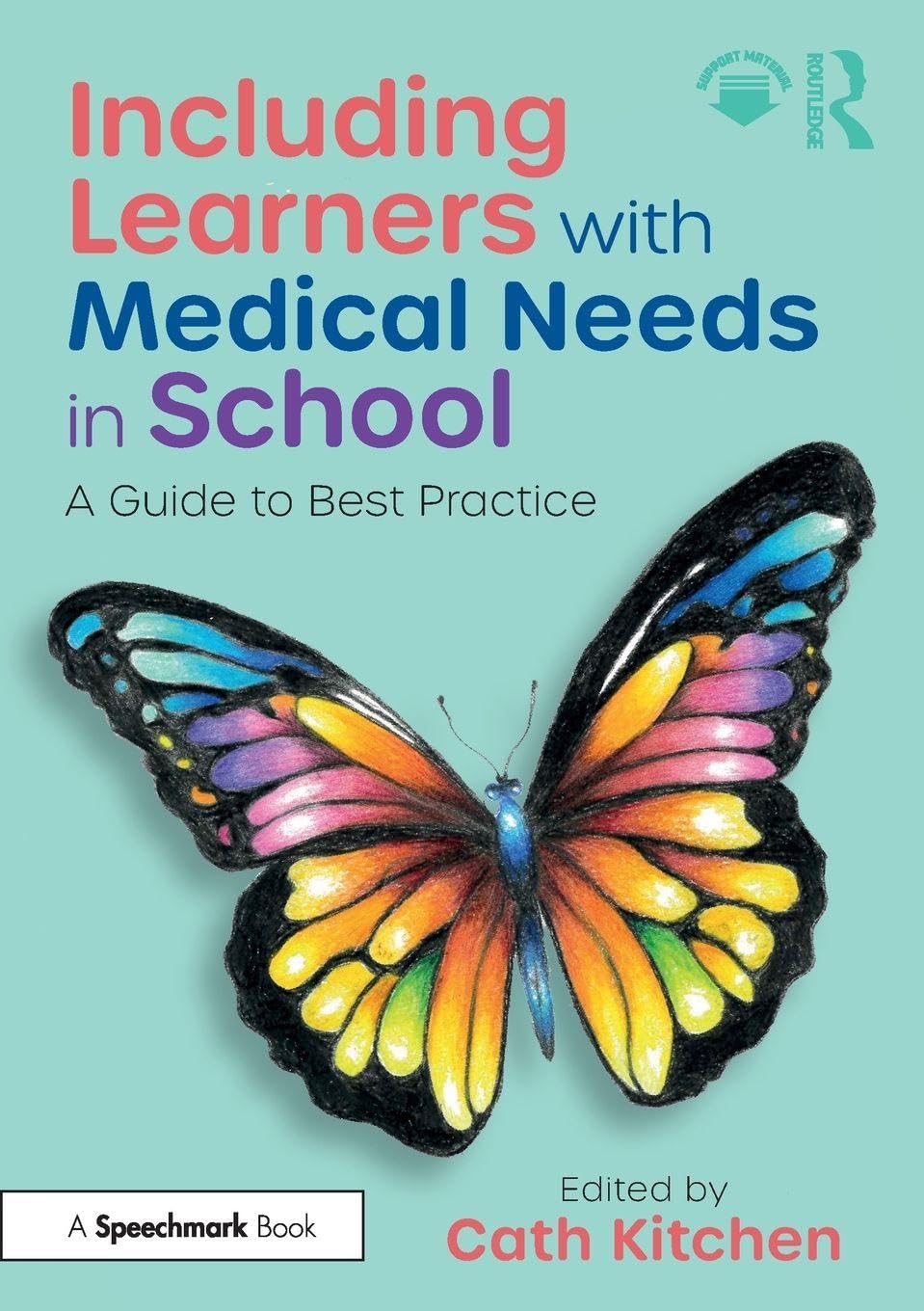 Including Learners with Medical Needs in School: A Guide to Best Practice