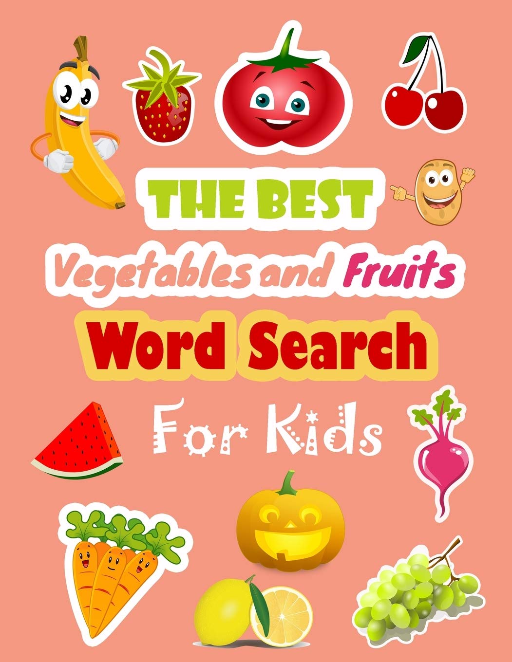 The Best Vegetables and Fruits Word Search for Kids: Puzzle Book and Vocabulary Finder for Children