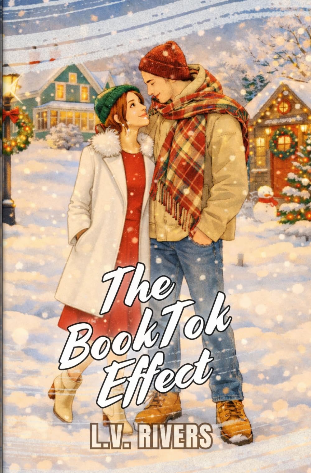The BookTok Effect: A Spicy Small-Town Fake Dating Christmas Romance