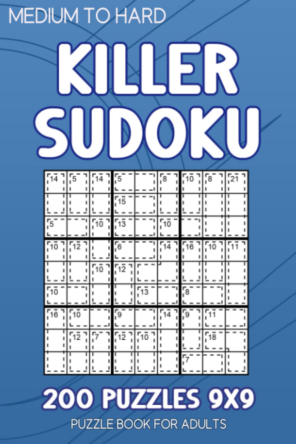Killer Sudoku book for adults Medium to Hard: 200 Sudoku Puzzles Medium to Hard