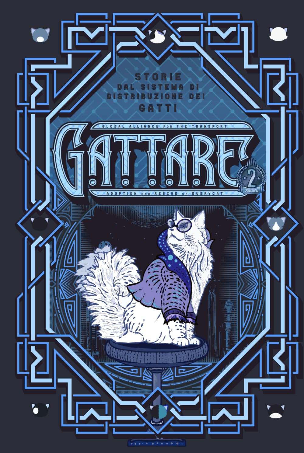 G.A.T.T.A.R.E. 2: Gattare. Storie dal Sistema di Distribuzione dei gatti