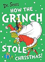 How the Grinch Stole Christmas!: The brilliant and beloved children’s picture book story – book 2 How the Grinch Lost...