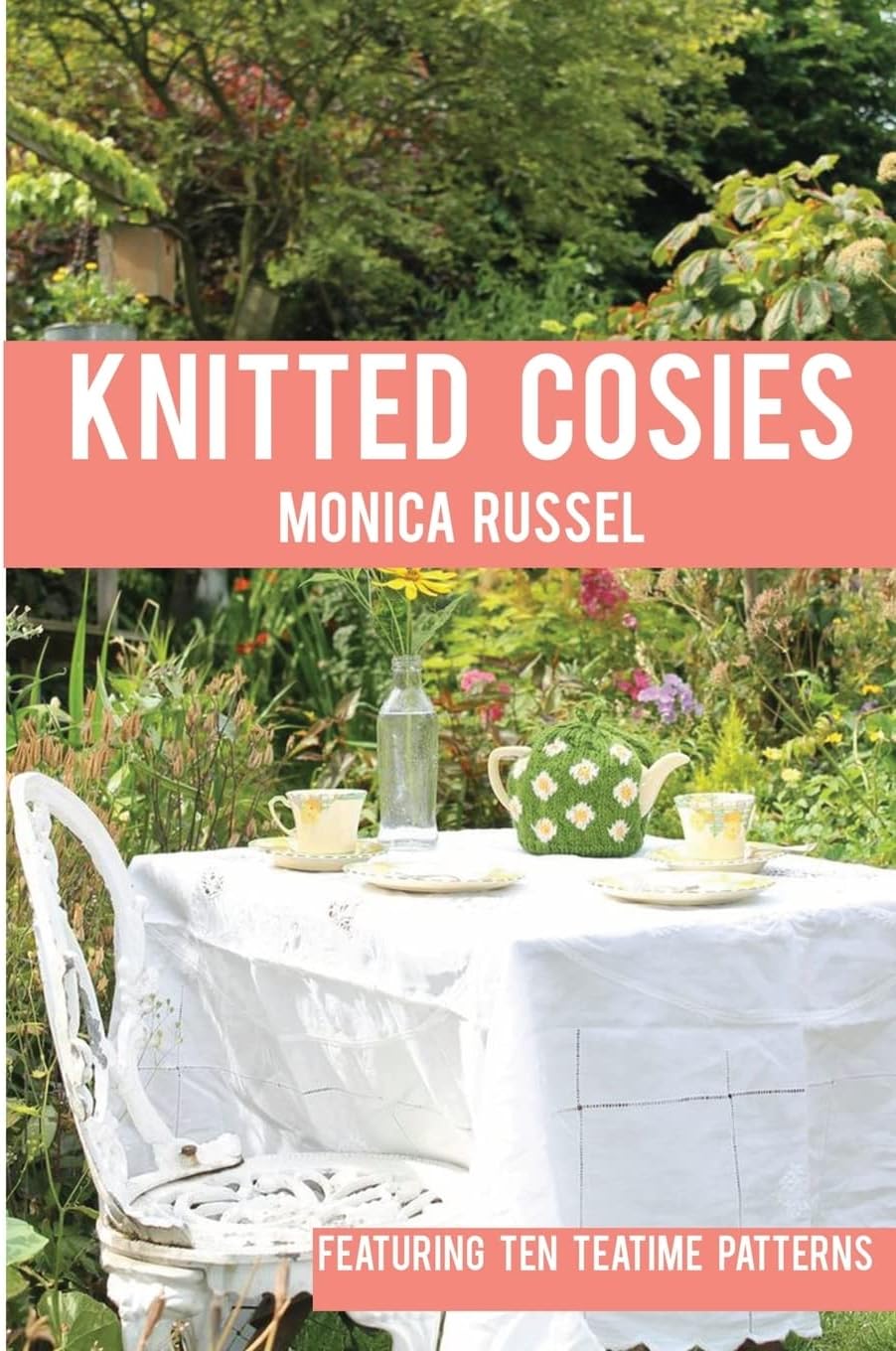 Knitted Cosies: Featuring 10 Teatime Patterns