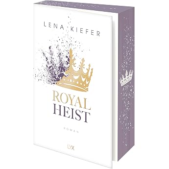 Royal Heist Royals. Rache. Verbotene Gef hle Der neue Roman der Bestseller-Autorin von WESTWELL und COLDHART