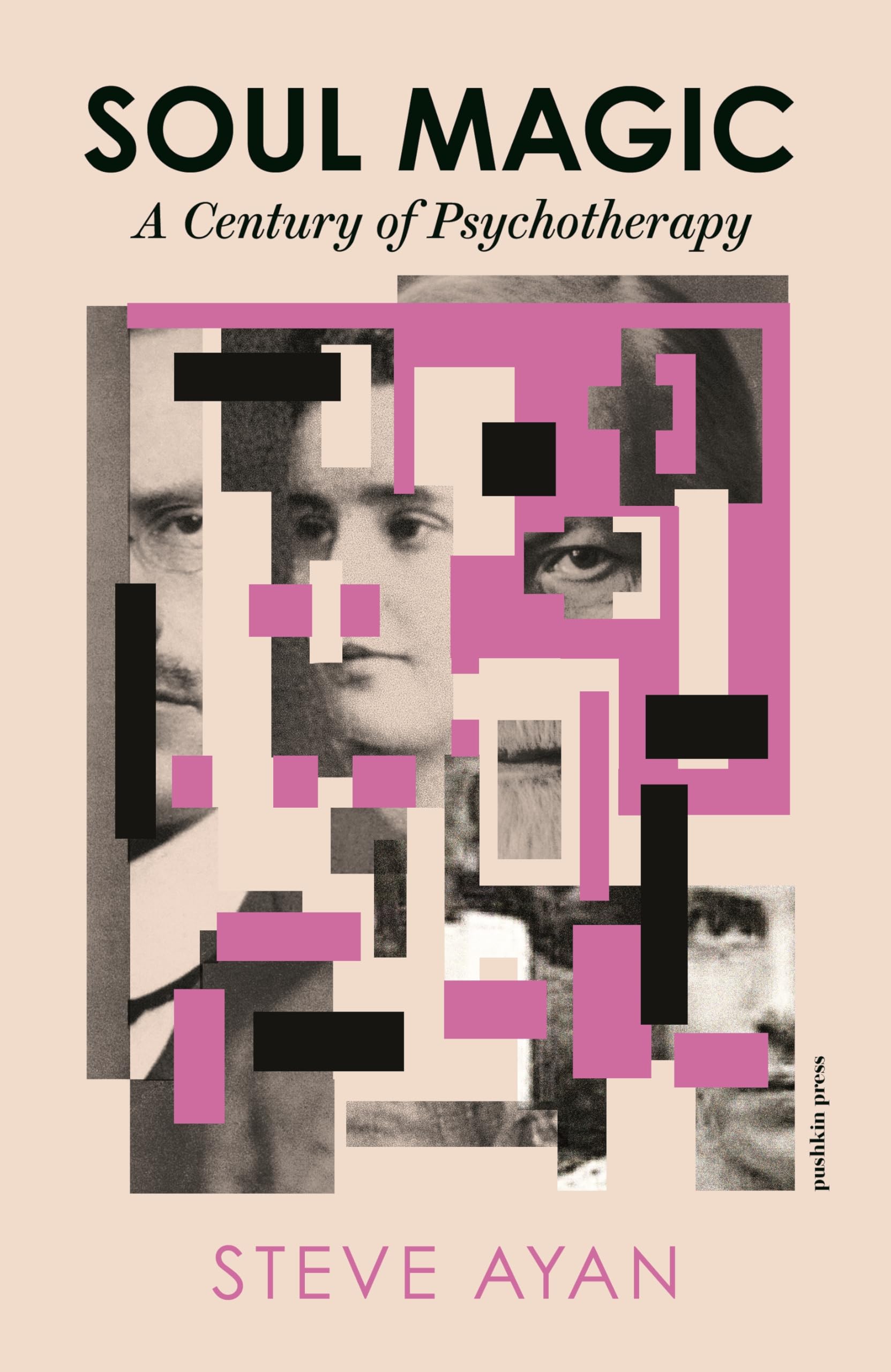 Soul Magic : A Century of Psychotherapy