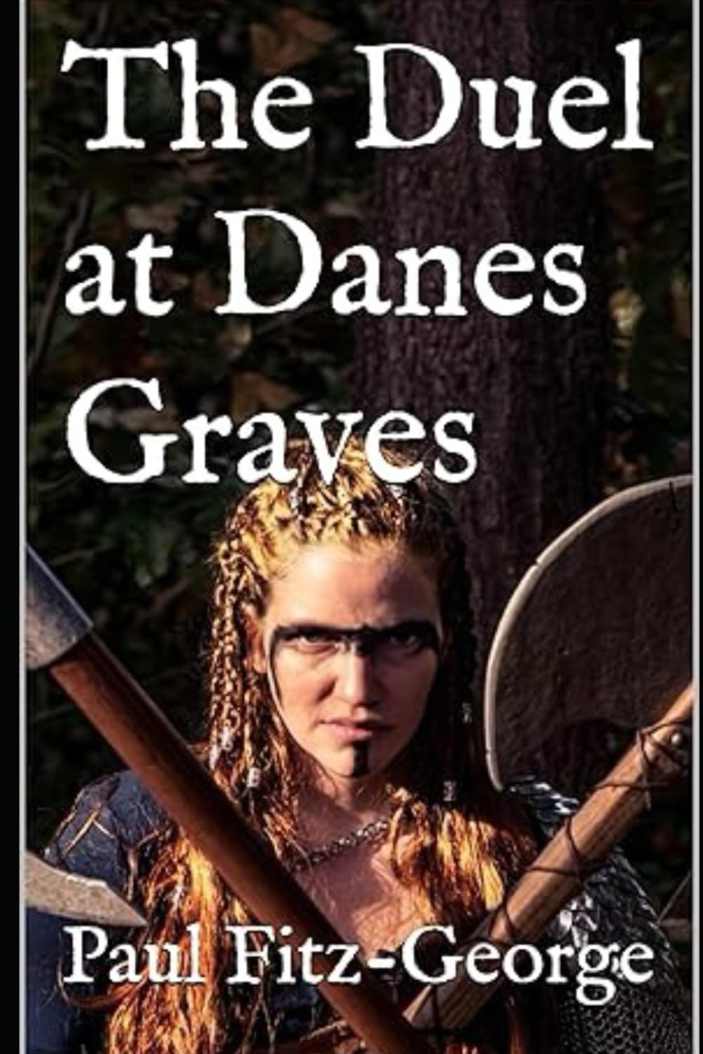 The Duel at Danes Graves: A story of Love, Death and Redemption