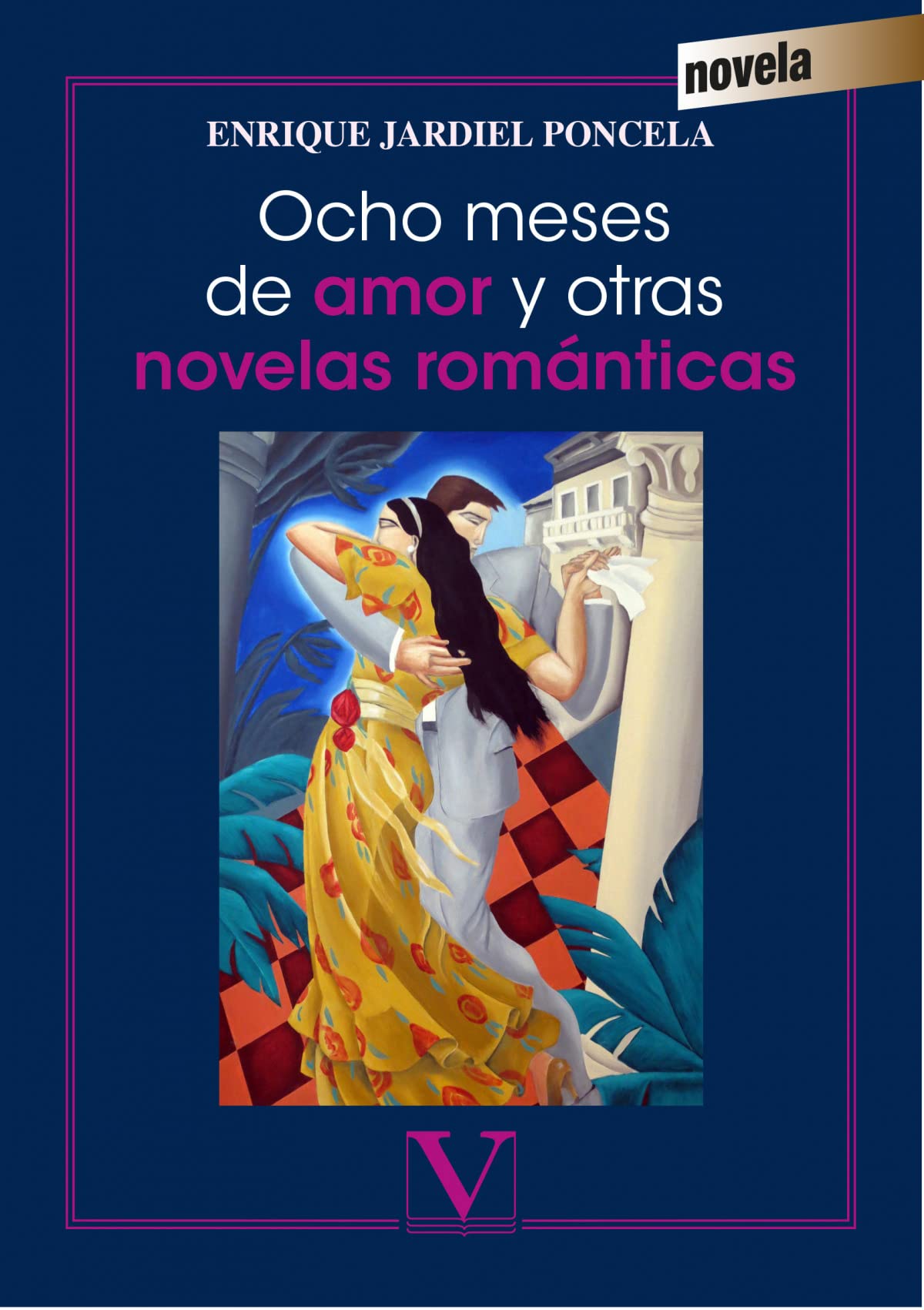 Ocho meses de amor y otras novelas románticas
