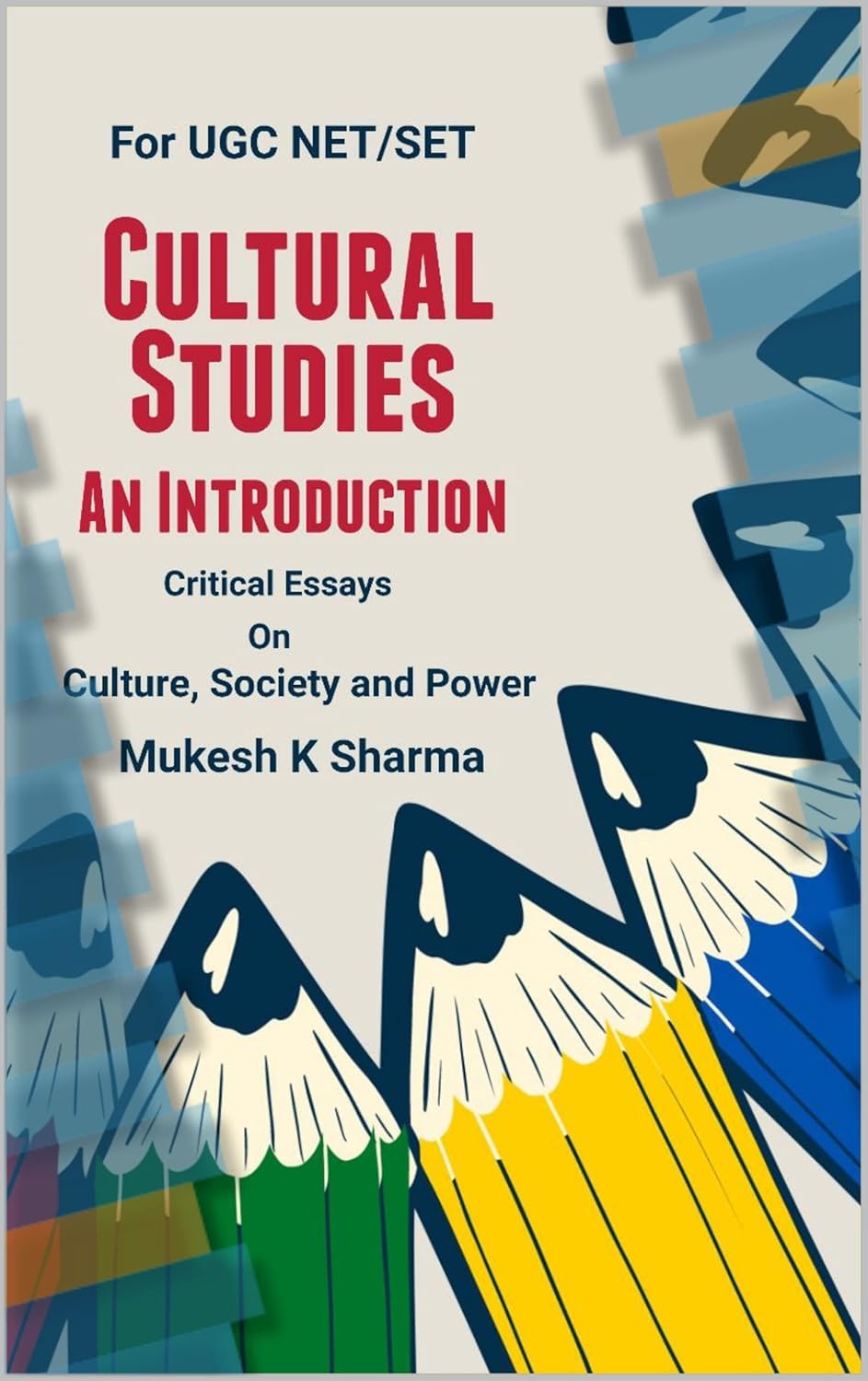 Cultural Studies: An Introduction - Critical Essays on Culture, Society & Power | UGC NET/SET English Exam Prep by Mukesh K Sharma