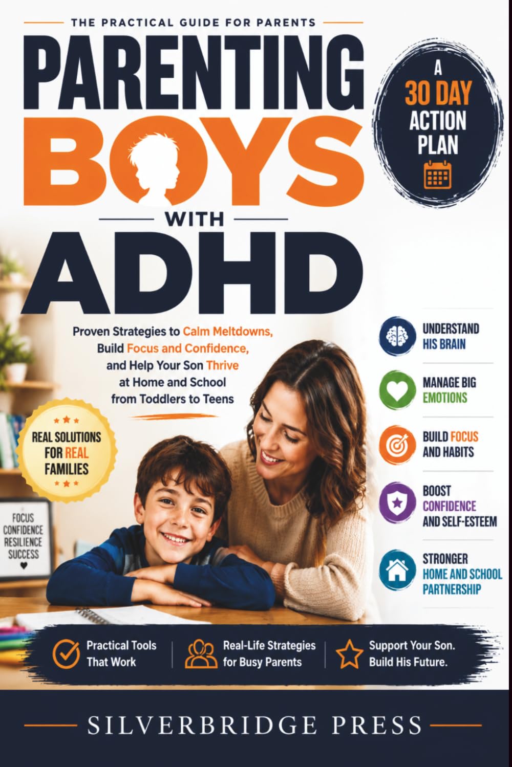 Parenting Boys with ADHD: Proven Strategies to Calm Meltdowns, Build Focus and Confidence, and Help Your Son Thrive at Home and School from Toddlers to Teens
