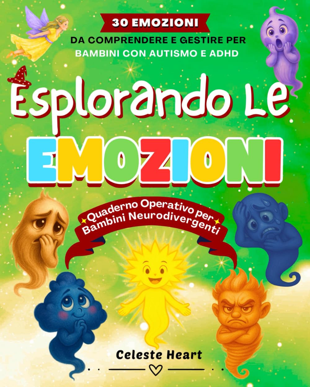 Esplorando le Emozioni – Quaderno Operativo per Bambini Neurodivergenti: 30 Emozioni da Comprendere e Gestire per Bambini con Autismo e ADHD