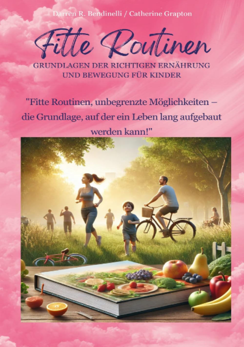 Fitte Routinen - Grundlagen der richtigen Ernährung und Bewegung für Kinder: Grundlagen der richtigen Ernährung und Bewegung für Kinder