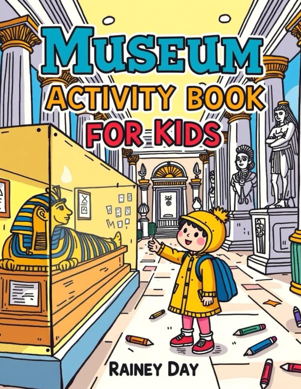 Museum Activity Book for Kids: A fun and educational playbook all about what you will find at the Museum