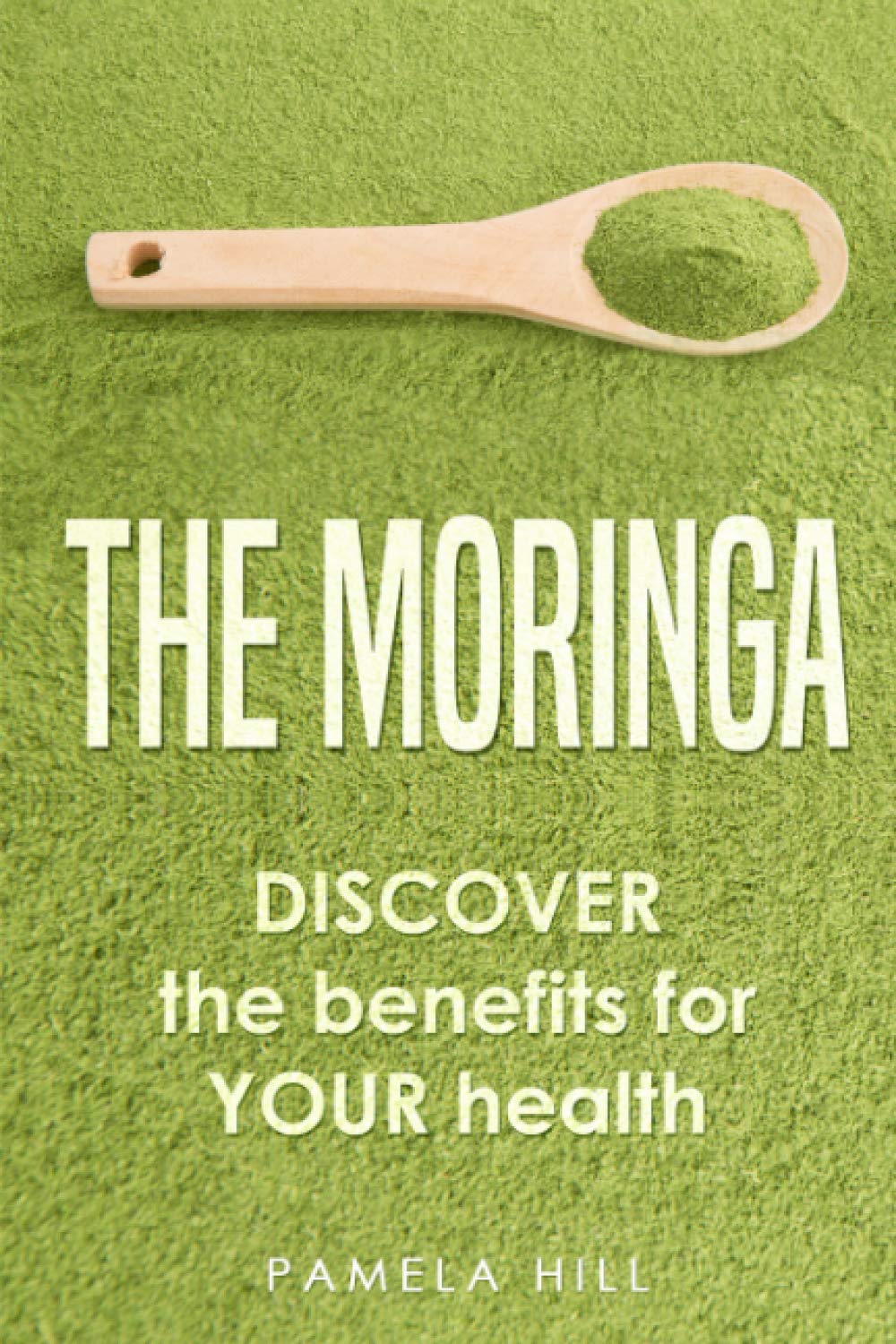 THE MORINGA: DISCOVER the benefits for YOUR health
