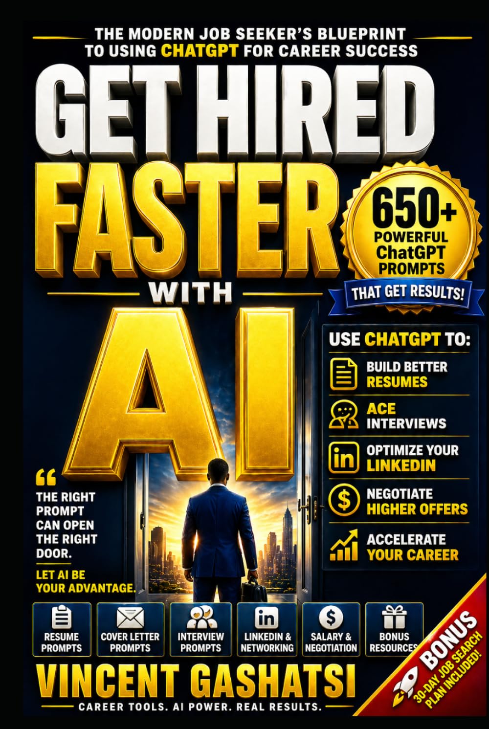 Get Hired Faster with AI: 650+ Powerful ChatGPT Prompts for Resumes, Interviews, Networking, and Salary Negotiation