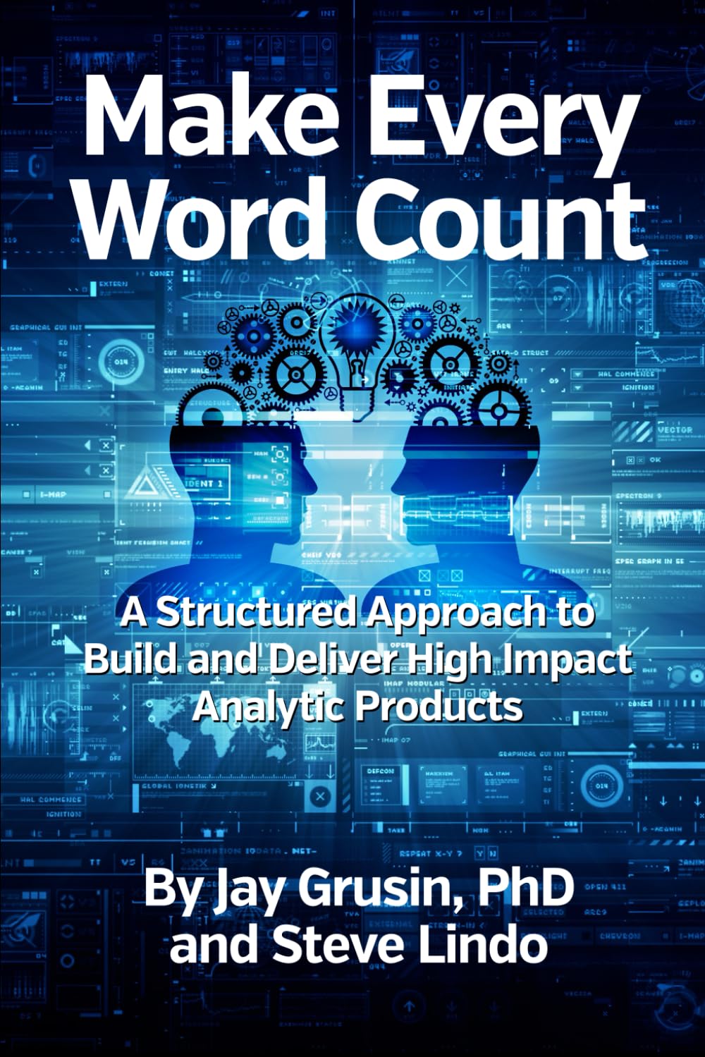 Make Every Word Count: A Structured Approach to Build and Deliver High Impact Analytic Products