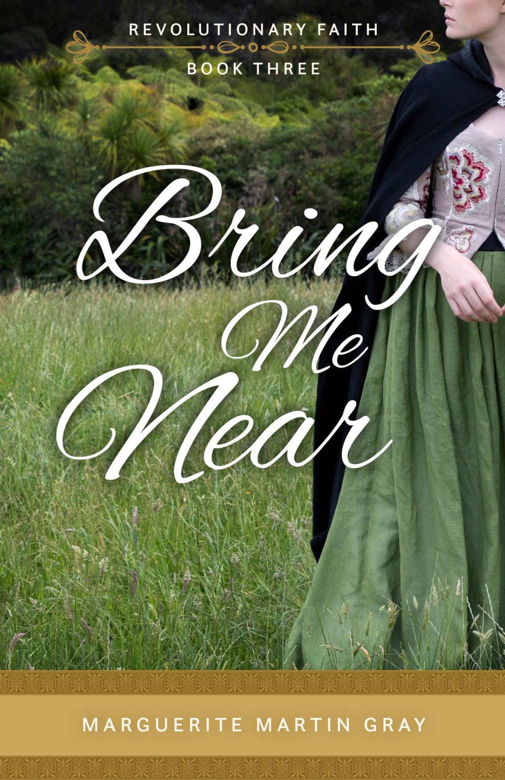 Bring Me Near: Revolutionary Faith Book Three