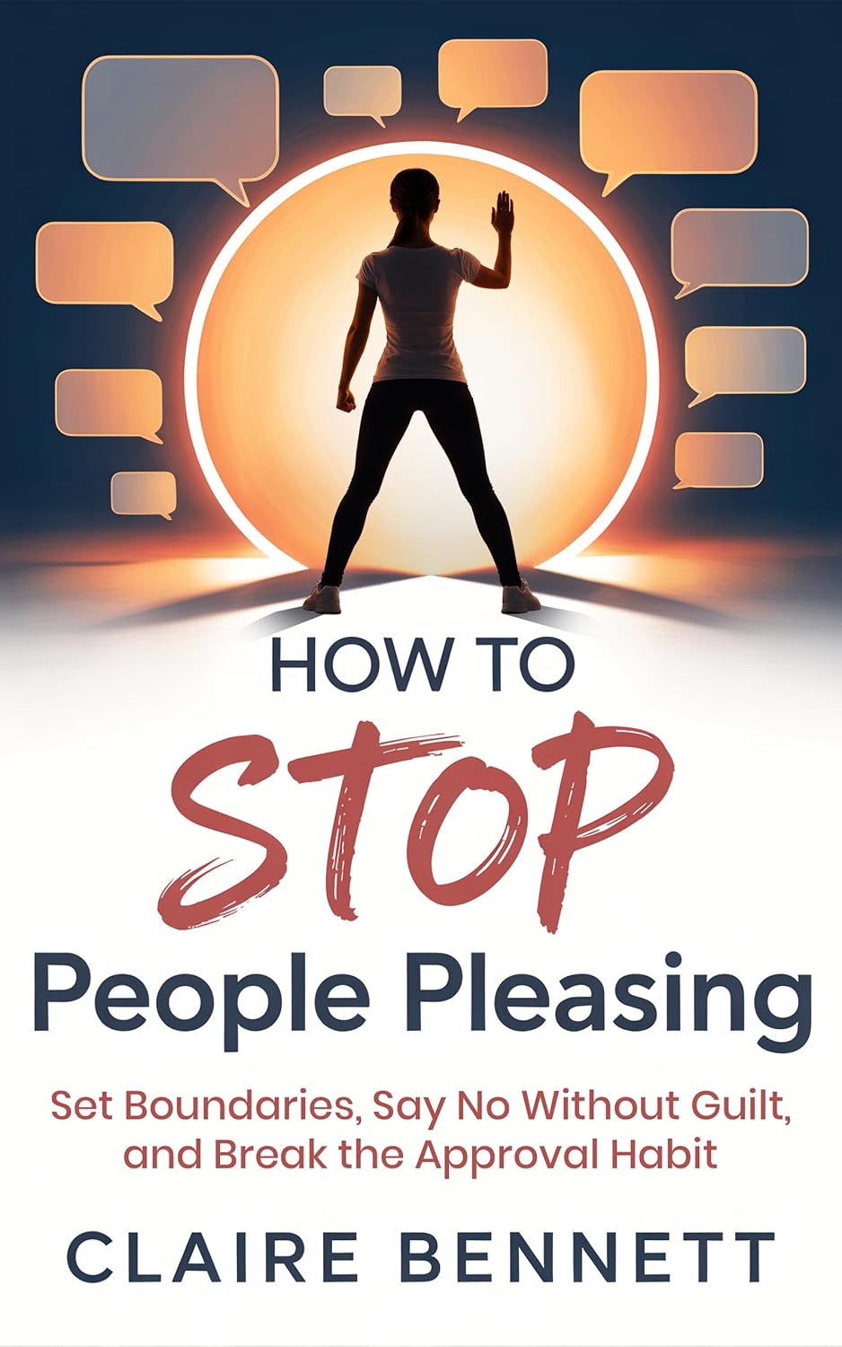 How To Stop People Pleasing: Set Boundaries, Say No Without Guilt, and Break the Approval Habit      Kindle Edition