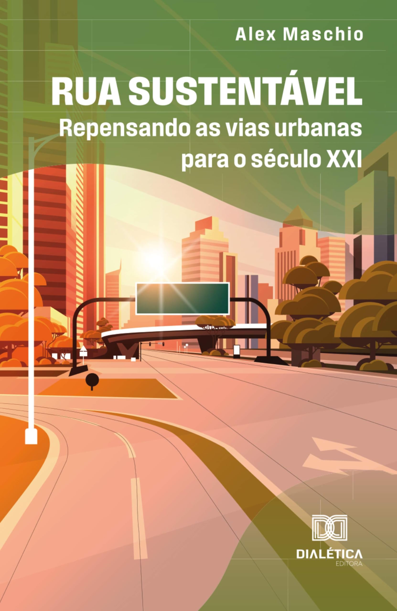 Rua Sustentável repensando as vias urbanas para o século XXI