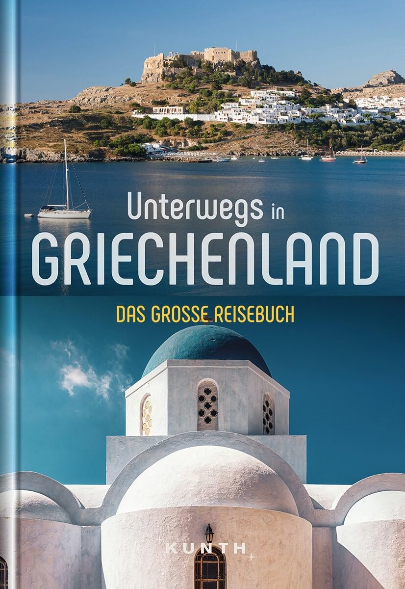 Unterwegs in Griechenland: Das große Reisebuch