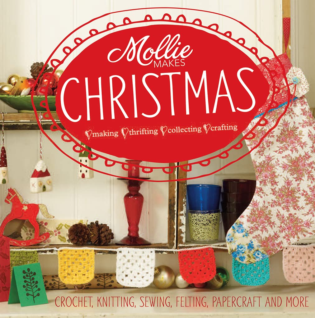 Mollie Makes Christmas: Living and Loving a Handmade Christmas,Mollie Makes