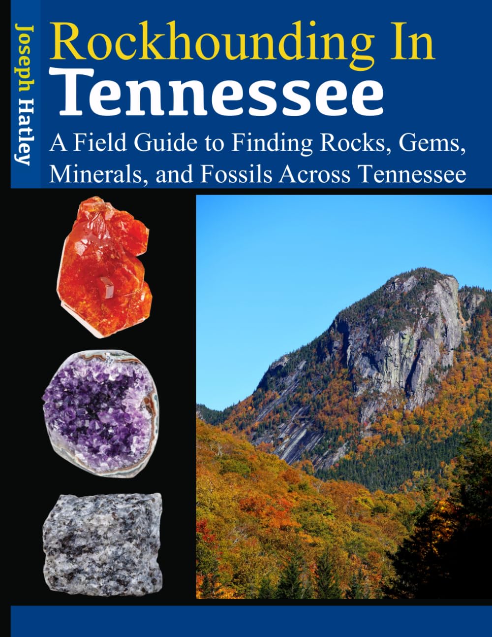 Rockhounding in Tennessee: A Field Guide to Finding Rocks, Gems, Minerals, and Fossils Across Tennessee