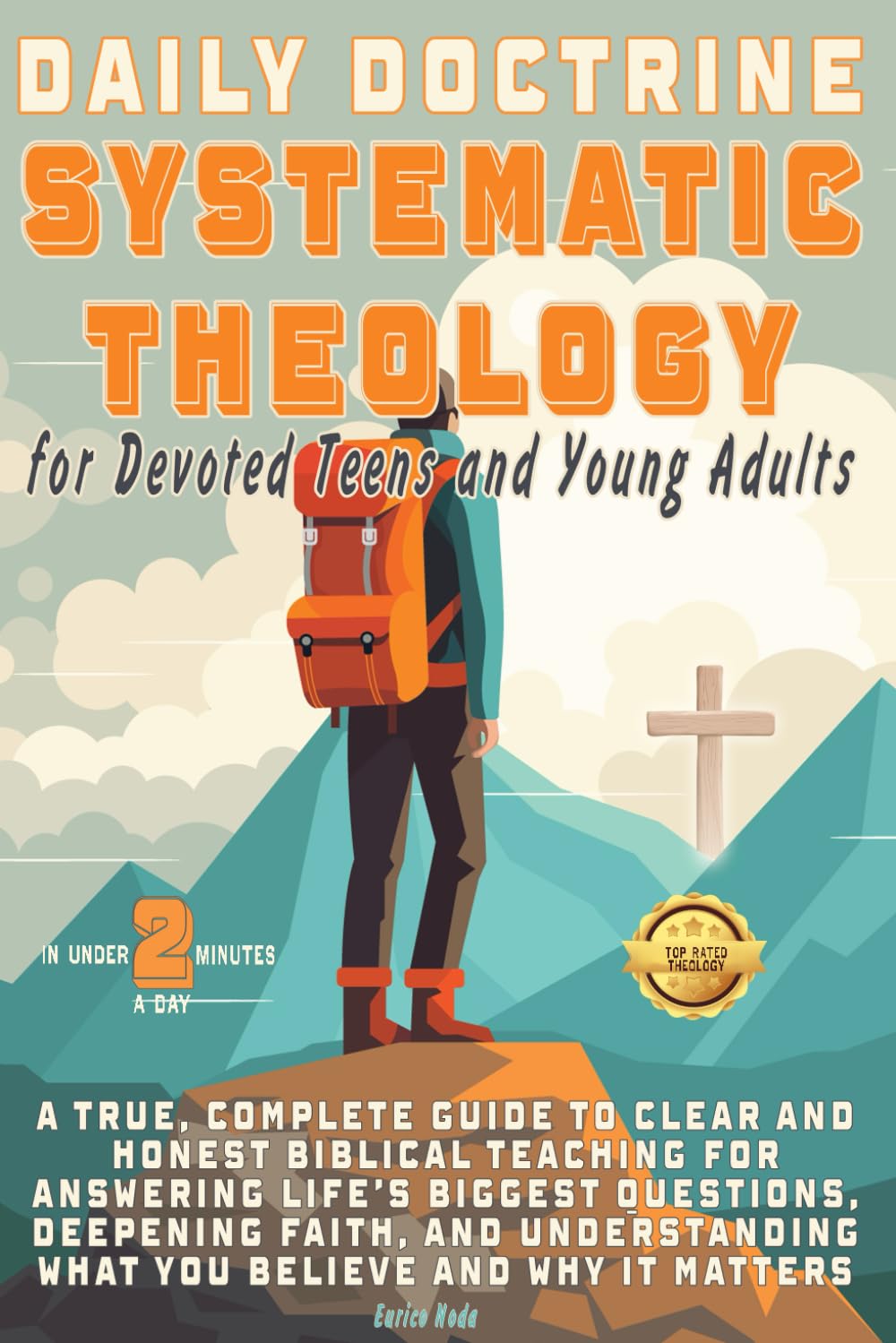 DAILY DOCTRINE SYSTEMATIC CHRISTIAN THEOLOGY For Devoted Teens and Young Adults: Honest Biblical Teaching for Answering Life’s Biggest Questions, Deepening Faith, Understanding What You Believe & Why      Paperback – January 31, 2026