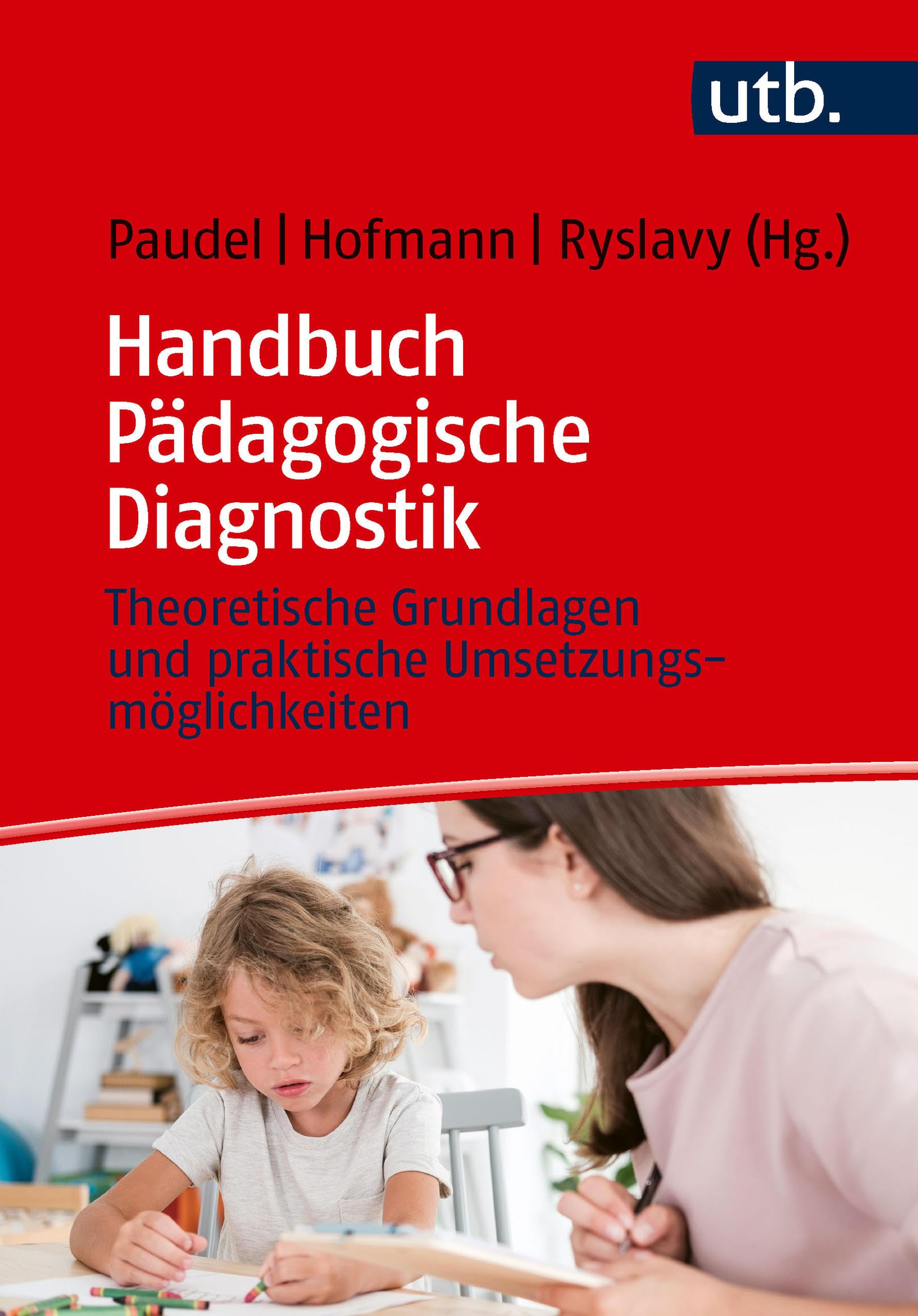 Handbuch Pädagogische Diagnostik: Theoretische Grundlagen und praktische Umsetzungsmöglichkeiten