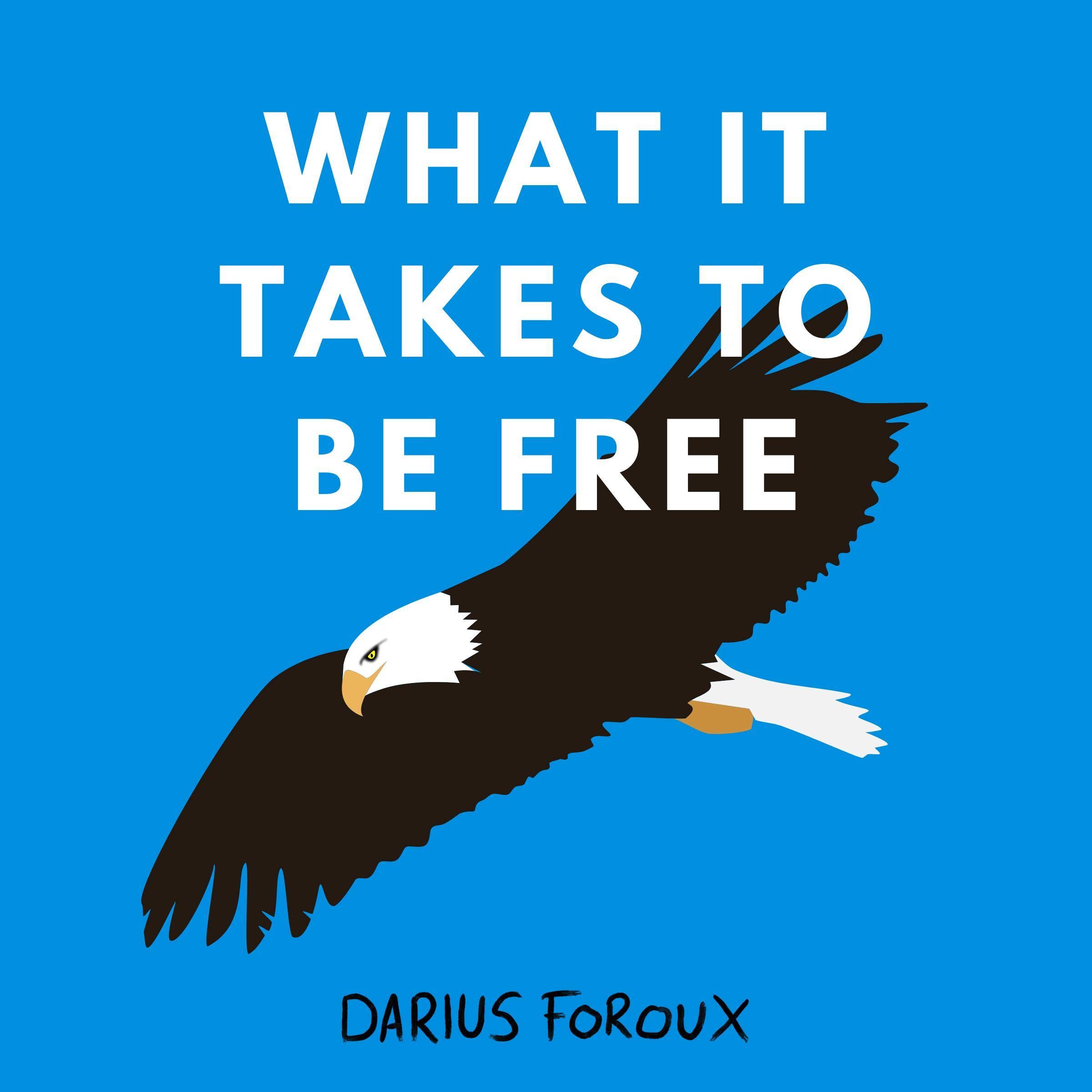 What It Takes to Be Free