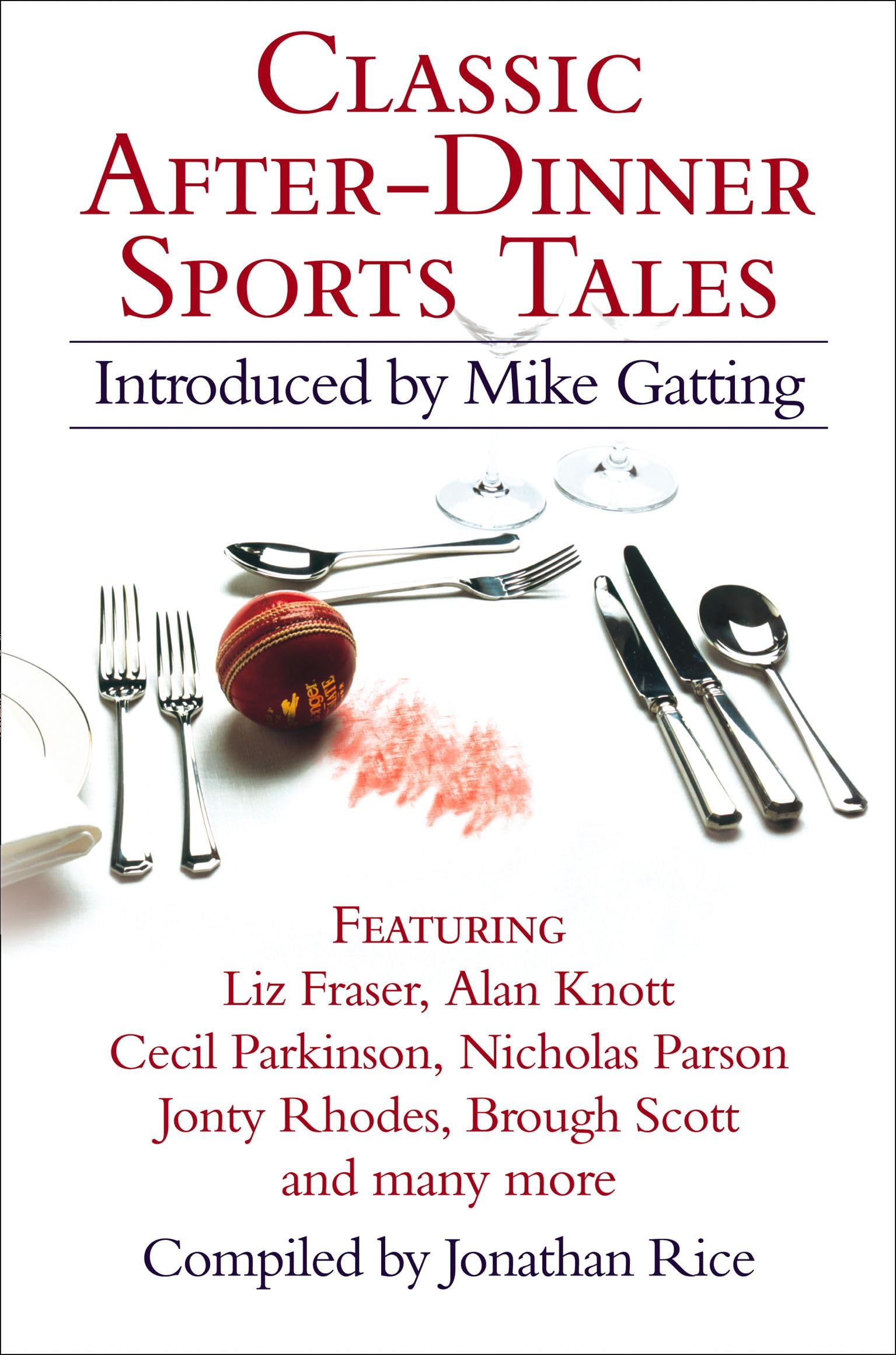 CLASSIC AFTER-DINNER SPORTS TALES: A Richly Entertaining Non-Fiction Book of Humour and Sporting Anecdotes