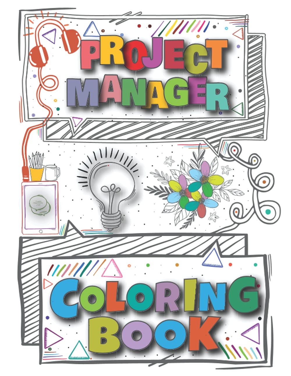 Project Manager Coloring Book: A Versatile, Humorous, Anti Stress Adult Coloring Book Gift For Project Manager
